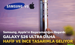Galaxy S26 Ultra En İnce Ve En Hafif Ultra Modeli Olarak Tanıtıldı
