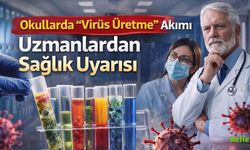 Okullarda “Virüs Üretme” Akımı Alarmı Uzmanlardan Sağlık Uyarısı