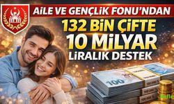 Aile Ve Gençlik Fonu’ndan 132 Bin Çifte 10 Milyar Liralık Destek
