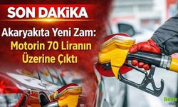 Akaryakıta Yeni Zam: Motorin 70 Liranın Üzerine Çıktı