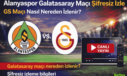 CANLI: Alanyaspor Galatasaray Maçı Şifresiz İzle! Alanyaspor- GS Maçı Nasıl Nereden İzlenir?