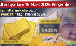 Altın Fiyatları 19 Mart 2026 Gram Altın Ve Çeyrek Altın Ne Kadar Oldu?