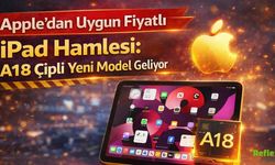 Apple’dan Sürpriz Hamle: Uygun Fiyatlı A18 Çipli iPad Geliyor
