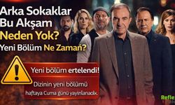 Arka Sokaklar Bu Akşam Neden Yok? Yeni Bölüm Ne Zaman?