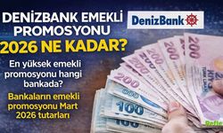 DenizBank Emekli Promosyonu 2026 Ne Kadar En Yüksek Promosyon Hangi Bankada