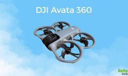 DJI Avata 360 Tanıtılıyor 8K Kamera ve Rekabetçi Fiyatla Drone Pazarında Yeni Dönem