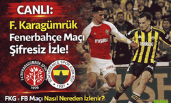 CANLI: F. Karagümrük Fenerbahçe Maçı Şifresiz İzle! FKG- FB Maçı Nasıl Nereden İzlenir?
