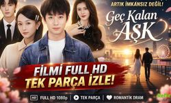 Geç Kalan Aşk Filmi Full HD Tek Parça İzle