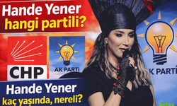 Hande Yener Kaç Yaşında, Nereli? Hangi Partili?