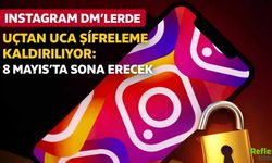 Instagram Kullanıcılarına Uyarı: Şifreli Mesajlar 8 Mayıs’ta Sona Eriyor