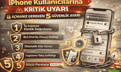 iPhone Kullanıcılarına Kritik Uyarı: Açmanız Gereken 5 Güvenlik Ayarı