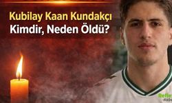 Kubilay Kaan Kundakçı Kimdir, Neden Öldü?