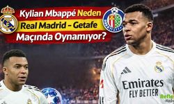 Kylian Mbappé Neden Real Madrid – Getafe Maçında Oynamıyor?