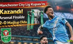Manchester City Lig Kupası’nı Kazandı! Arsenal Finalde 2-0 Mağlup Oldu