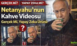 Netanyahu’nun Kahve Videosu Gerçek Mi, Yapay Zeka Ürünü Mü?