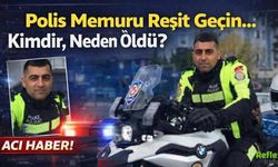 Polis Memuru Reşit Geçin Kimdir, Neden Öldü?