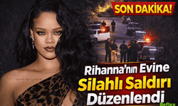 Rihanna’nın Evine Silahlı Saldırı Düzenlendi