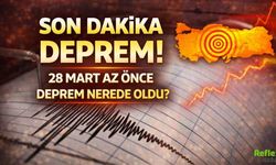 Son Dakika Deprem mi oldu? 28 Mart Az Önce Deprem Nerede oldu?