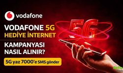 Vodafone 5G Hediye İnternet Kampanyası Nasıl Alınır?