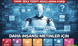Yapay Zeka Tespit Araçlarına Karşı Daha İnsansı Metinler İçin 8 Etkili Prompt Tekniği