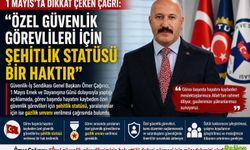 1 Mayıs’ta Dikkat Çeken Çağrı: “Özel Güvenlik Görevlileri İçin Şehitlik ve Gazilik Statüsü Bir Haktır”