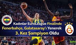 Kadınlar EuroLeague Finalinde Fenerbahçe, Galatasaray’ı Yenerek 3. Kez Şampiyon Oldu