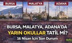 Bursa, Malatya, Adana'da Yarın Okullar Tatil Mi? 16 Nisan İçin Son Durum