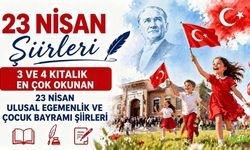 23 Nisan Şiirleri: 3 ve 4 Kıtalık En Çok Okunan 23 Nisan Ulusal Egemenlik Ve Çocuk Bayramı Şiirleri