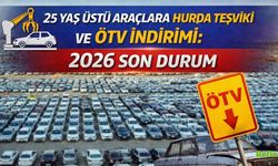 25 Yaş Üstü Araçlara Hurda Teşviki Ve ÖTV İndirimi: 2026 Son Durum