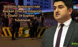 Ataşehir Belediyesi'ne Operasyon: Başkan Onursal Adıgüzel Dahil 19 Şüpheli Tutuklandı