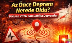 Az Önce Deprem Mi Oldu? 6 Nisan 2026 Son Dakika Deprem Nerede Oldu?