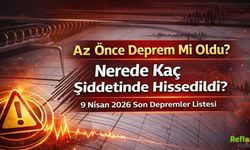 Az Önce Deprem mi Oldu? 9 Nisan 2026 Deprem nerede, kaç şiddetinde oldu? Son Dakika Son Depremler Listesi