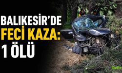 Balıkesir’de Otomobil Ağaçlara Çarptı: 1 Kişi Hayatını Kaybetti