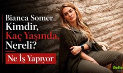 Bianca Somer Kimdir, Kaç Yaşında Nereli? İş Yapıyor
