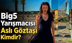 Big5 Yarışmacısı Aslı Göztaşı Kimdir?