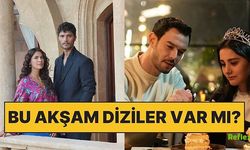 Bu Hafta Diziler Neden Yok? Bugün Diziler Var Mı?