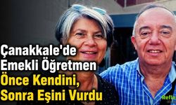 Çanakkale’de Emekli Öğretmen Eşini Öldürdü Ardından İntihar Etti