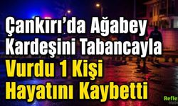 Çankırı’da Ağabey Kardeşini Tabancayla Vurdu 1 Kişi Hayatını Kaybetti