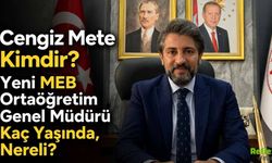 Cengiz Mete Kimdir? Yeni MEB Ortaöğretim Genel Müdürü Kaç Yaşında, Nereli?