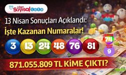 Çılgın Sayısal Loto 13 Nisan Sonuçları Açıklandı: İşte Kazanan Numaralar! 871.055.809 TL Kime Çıktı?