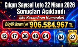 Çılgın Sayısal Loto 22 Nisan 2026 Sonuçları Açıklandı: İşte Kazandıran Numaralar! Büyük İkramiye 906.584.967 TL