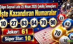 Çılgın Sayısal Loto 25 Nisan 2026 Çekiliş Sonuçları: İşte Kazandıran Numaralar
