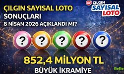 Çılgın Sayısal Loto Sonuçları 8 Nisan 2026 Açıklandı Mı? 852,4 Milyon TL Büyük İkramiye
