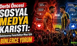 Derbi Öncesi Sosyal Medya Karıştı: Galatasaray Fenerbahçe Maçı İçin Binlerce Yorum