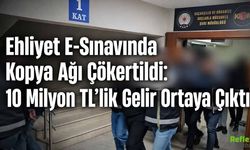 Ehliyet E-Sınavında Kopya Ağı Çökertildi: 10 Milyon TL’lik Gelir Ortaya Çıktı