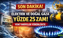 Son Dakika: Elektrik Ve Doğal Gaza Yüzde 25 Zam! Yeni Tarifeler Yürürlükte