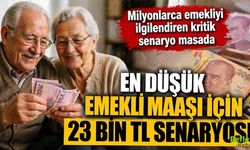 En Düşük Emekli Maaşı İçin 23 Bin TL Senaryosu Masada