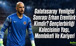 Galatasaray Yenilgisi Sonrası Erhan Erentürk Kimdir? Gençlerbirliği Kalecisinin Yaşı, Memleketi Ve Kariyeri