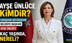 Eskişehir Büyükşehir Belediye Başkanı Ayşe Ünlüce Kimdir?