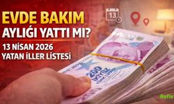 Evde Bakım Aylığı Nisan 2026 Ödemeleri Başladı: 13 Nisan’da Yatan İller Listesi Var Mı, Maaş Ne Kadar?